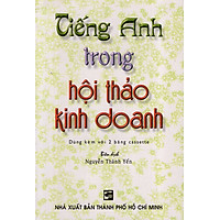 Tiếng Anh Trong Hội Thảo Kinh Doanh (Không Kèm Cassette)