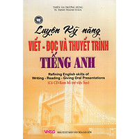 Luyện Kĩ Năng Viết – Đọc Và Thuyết Trình Tiếng Anh (Kèm CD)