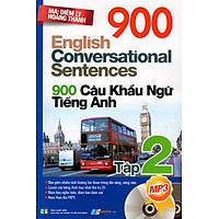 900 Câu Khẩu Ngữ Tiếng Anh (Tập 2) – Kèm CD
