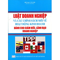 Luật Doanh Nghiệp Và Các Chính Sách Mới Về Hoạt Động Kinh Doanh