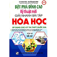 Đột Phá Đỉnh Cao Kỹ Thuật Mới Giải Nhanh Bài Tập Hóa Học ( Tập II – Vô Cơ)