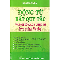 Động Từ Bất Quy Tắc Và Một Số Cách Dùng Từ