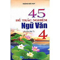 45 Đề Trắc Nghiệm Ngữ Văn Lớp 4