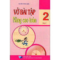 Vở Bài Tập Nâng Cao Toán Lớp 2 (Tập 2) (2014)