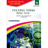 Tự Luyện Giải Toán THCS Theo Chuyên Đề – Phương Trình Bậc Hai
