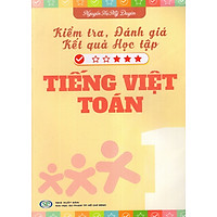 Kiểm Tra, Đánh Giá Kết Quả Học Tập Tiếng Việt – Toán Lớp 1
