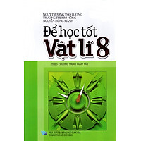 Để Học Tốt Vật Lí Lớp 8 (Theo Chương Trình Giảm Tải)