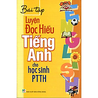 Bài Tập Luyện Đọc Hiểu Tiếng Anh Cho Học Sinh PTTH