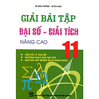 Giải Bài Tập Đại Số – Giải Tích Nâng Cao Lớp 11