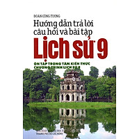Hướng Dẫn Trả Lời Câu Hỏi Và Bài Tập Lịch Sử Lớp 9