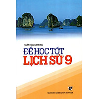 Để Học Tốt Lịch Sử Lớp 9