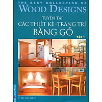 Tuyển Tập Các Thiết Kế Trang Trí Bằng Gỗ (Tập 1)