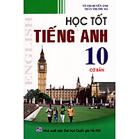 Học Tốt Tiếng Anh Lớp 10 (Cơ Bản) (Tái Bản 2015)