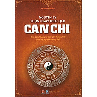 Nguyên Lý Chọn Ngày Theo Lịch Can Chi
