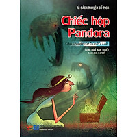 Tủ Sách Truyện Cổ Tích – Chiếc Hộp Pandora (Song Ngữ Anh – Việt)