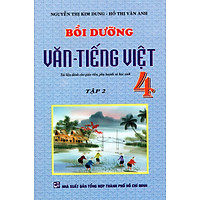Bồi Dưỡng Văn – Tiếng Việt Lớp 4 (Tập 2) (Tái Bản 2015)