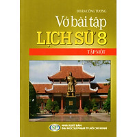 Vở Bài Tập Lịch Sử Lớp 8 (Tập 1)