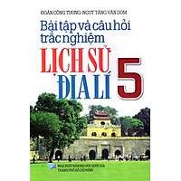 Bài Tập Và Câu Hỏi Trắc Nghiệm Lịch Sử – Địa Lí Lớp 5