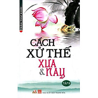 Cách Xử Thế Xưa Và Nay (Tập 2)