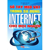 Sổ Tay Mẹo Vặt Trong Sử Dụng Internet Cho Mọi Người