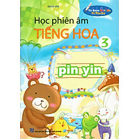 Học Phiên Âm Tiếng Hoa (Tập 3)