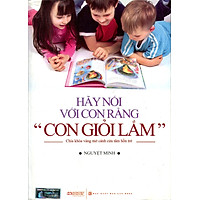Hãy Nói Với Con Rằng "Con Giỏi Lắm"