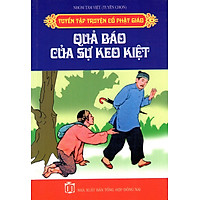 Tuyển Tập Truyện Cổ Phật Giáo – Quả Báo Của Sự Keo Kiệt