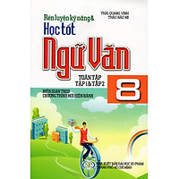 Rèn Luyện Kỹ Năng & Học Tốt Ngữ Văn Lớp 8 (Tập 1 & Tập 2)