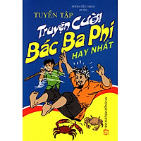 Tuyển Tập Truyện Cười Bác Ba Phi Hay Nhất