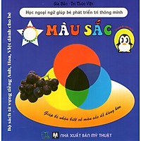 Bộ Sách Từ Vựng Tiếng Anh, Hoa, Việt Dành Cho Bé: Màu Sắc