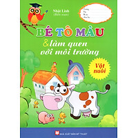 Bé Tô Màu & Làm Quen Với Môi Trường – Vật Nuôi