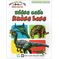Hình Màu Siêu Cấp Từ 0 – 6 Tuổi Dành Cho Bé: Vương Quốc Khủng Long