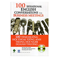 100 Tình Huống Hội Thoại Tiếng Anh Trong Hội Nghị Doanh Thương