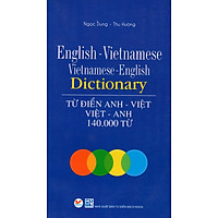 Từ Điển Anh Việt – Việt Anh 140.000 Từ