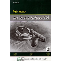 Mỹ Thuật Vẽ Tĩnh Vật Đơn Thể (Tập 2)