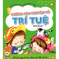 Câu Chuyện Nhỏ, Bài Học Lớn – Những Câu Chuyện Về Trí Tuệ