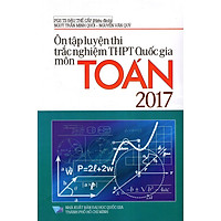 Ôn Tập Luyện Thi Trắc Nghiệm THPT Quốc Gia Môn Toán Năm 2017
