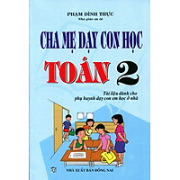 Cha Mẹ Dạy Con Học Toán Lớp 2 (Tái Bản 2015)