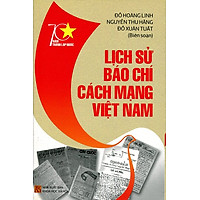 70 Năm Thành Lập Nước – Lịch Sử Báo Chí Cách Mạng Việt Nam