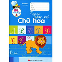 Bé Vào Lớp 1 - Tập Tô Và Tập Viết Chữ Hoa