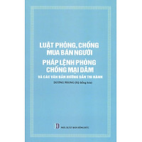 Luật Phòng, Chống Mua Bán Người – Pháp Lệnh Phòng Chống Mại Dâm Và Các Văn Bản Hướng Dẫn Thi Hành