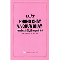 Bộ  Luật Phòng Cháy Và Chữa Cháy Và Những Sửa Đổi, Bổ Sung Mới Nhất