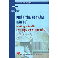 Phiên Tòa Sơ Thẩm Dân Sự - Những Vấn Đề Lý Luận Và Thực Tiễn