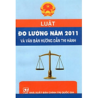Luật Đo Lường Năm 2011 Và Văn Bản Hướng Dẫn Thi Hành