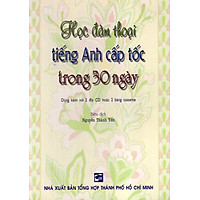 Học Đàm Thoại Tiếng Anh Cấp Tốc Trong 30 Ngày (Không Kèm Băng Cassette)