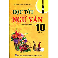 Học Tốt Ngữ Văn Lớp 10 (Tập 1 + 2)
