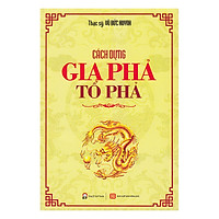 Cách Dựng Gia Phả Tổ Phả