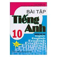 Bài Tập Tiếng Anh Lớp 10 (Không Đáp Án)
