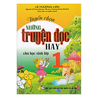 Tuyển Chọn Những Truyện Đọc Hay Cho Học Sinh Lớp 1