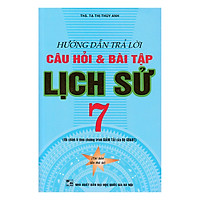 Hướng Dẫn Trả Lời Câu Hỏi Và Bài Tập Lịch Sử 7